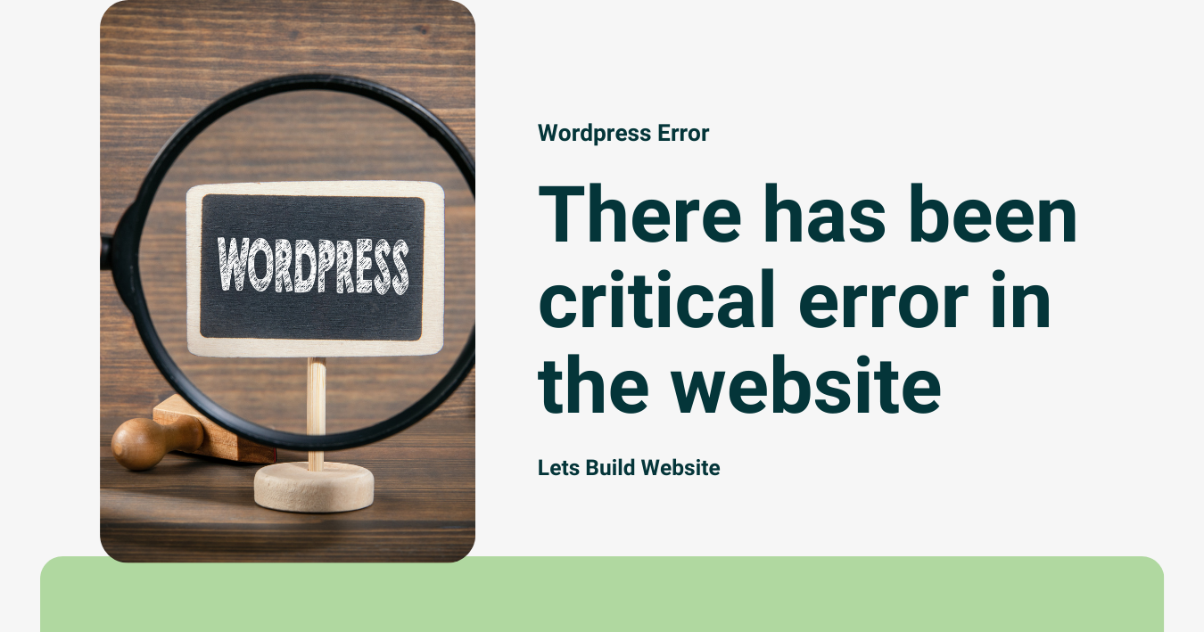 There has been critical error in the wordpress website- lets build website